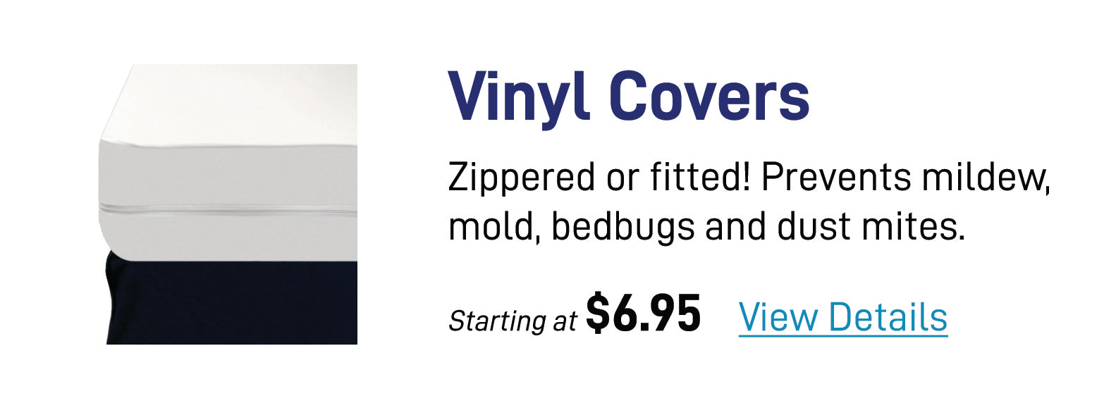 Vinyl Covers - Zippered or Fitted! Prevents mildew, mold, bedbugs and dust mites!